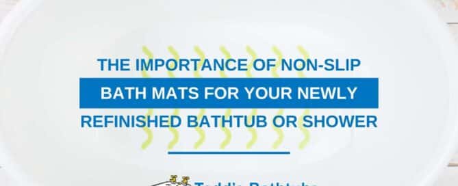The Importance Of Non-Slip Bath Mats For Your Newly Refinished Bathtub Or Shower