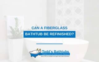 Can a Fiberglass Bathtub Be Refinished?