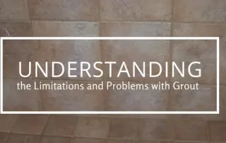 Understanding the limitations and problems with grout
