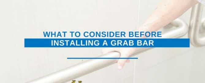 What To Consider Before Installing A Grab Bar