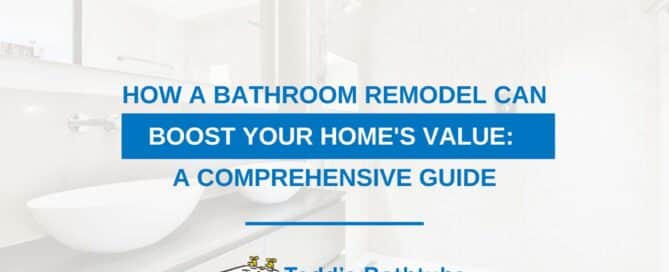 How a Bathroom Remodel Can Boost Your Home's Value: A Comprehensive Guide